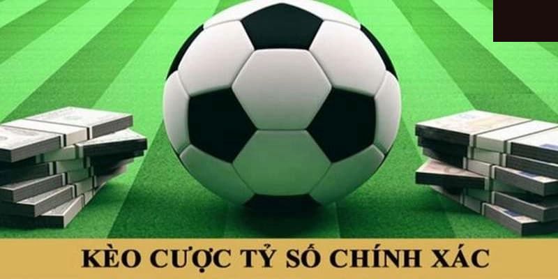 Kèo Tỷ Số Chính Xác Là Gì Cách Đặt Cược Kèo Tỷ Số Chính Xác Là Gì?