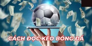 Cách Đọc Kèo Chính Xác